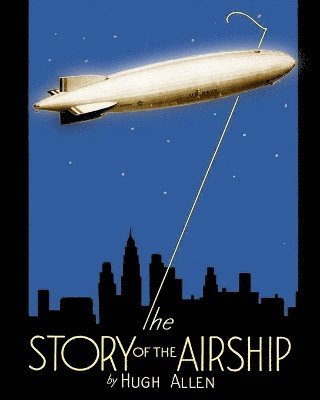 Hugh Allen - Story of the Airship, Häftad