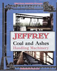 bokomslag Jeffrey Coal and Ashes Handling Machinery Catalog