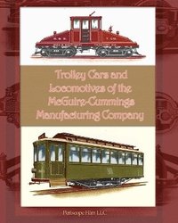 bokomslag Trolley Cars and Locomotives of the Mcguire-Cummings Manufacturing Company