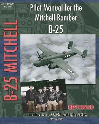 Headquarters A Office of Flying Safety - Pilot Manual for the Mitchell Bomber B-25, Häftad
