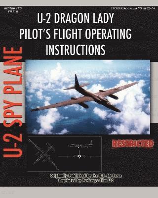 United States Air Force - U-2 Dragon Lady Pilot's Flight Operating Instructions, Häftad