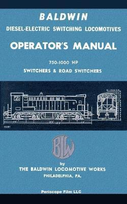 Baldwin Diesel-Electric Switching Locomotives Operator's Manual 1