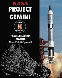bokomslag NASA Project Gemini Familiarization Manual Manned Satellite Spacecraft