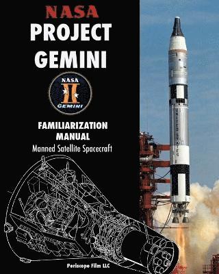NASA Project Gemini Familiarization Manual Manned Satellite Spacecraft 1