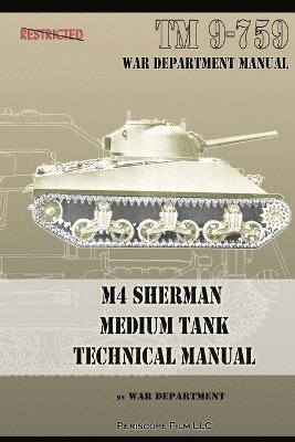 War Department - M4 Sherman Medium Tank Technical Manual, Häftad