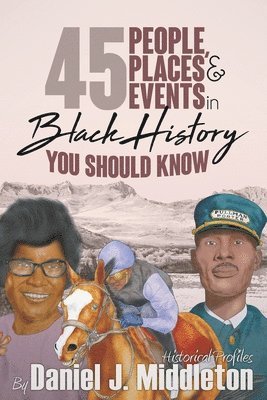 45 People, Places, and Events in Black History You Should Know 1