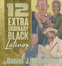 bokomslag 12 Extraordinary Black Latinos