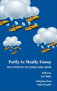 bokomslag Partly to Mostly Funny  The Ultimate Weather Joke Book