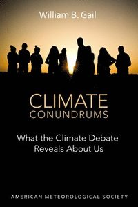 bokomslag Climate Conundrums  What the Climate Debate Reveals About Us