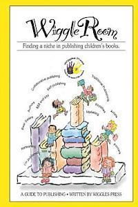 bokomslag Wiggle Room: Finding A Niche In Publishing Children's Books