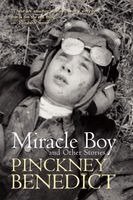 Pinckney Benedict - Miracle Boy and Other Stories, Häftad