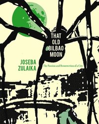 bokomslag That Old Bilbao Moon