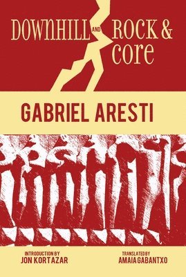 Gabriel Aresti - Downhill and Rock & Core, Inbunden
