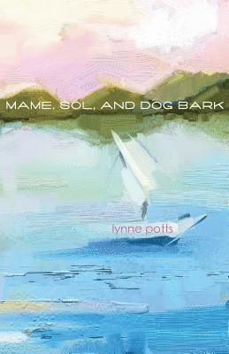 Mame, Sol, and Dog Bark 1