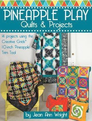 Pineapple Play Quilts & Projects 1