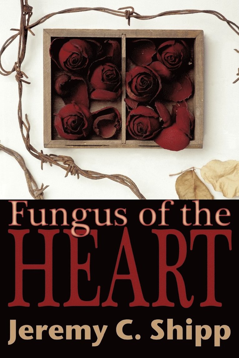Fungus of the Heart 1