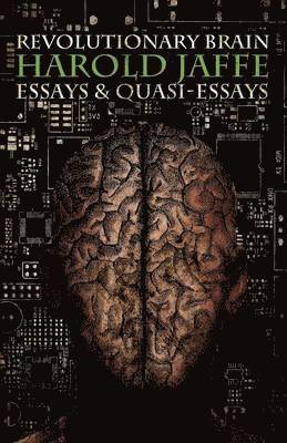 Harold Jaffe - Revolutionary Brain, Häftad