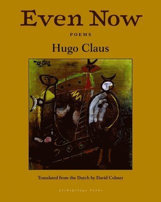 Even Now: Poems By Hugo Claus 1