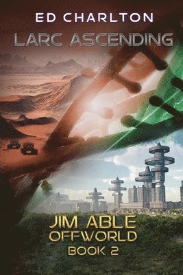 bokomslag Larc Ascending: Jim Able Offworld Book Two