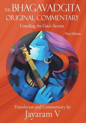 bokomslag The Bhagavadgita Original Commentary: Unveiling the Gita's Secrets