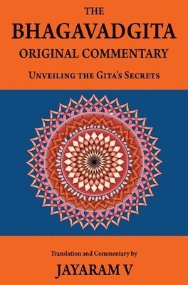 bokomslag The Bhagavadgita Original Commentary: Unveiling the Gita's Secrets