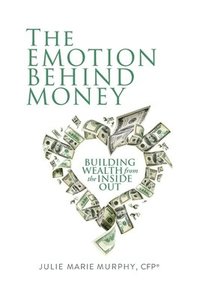 bokomslag The Emotion Behind Money