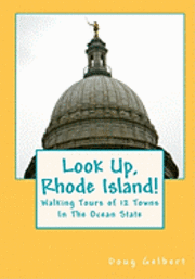 Doug Gelbert - Look Up, Rhode Island!: Walking Tours of 12 Towns In The Ocean State, Häftad