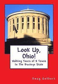 bokomslag Look Up, Ohio!: Walking Tours of 8 Towns In The Buckeye State