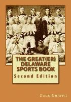bokomslag The Great(er) Delaware Sports Book