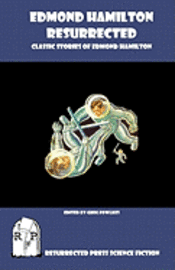 bokomslag Edmond Hamilton Resurrected: Classic Stories of Edmond Hamilton