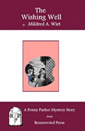 Mildred A. Wirt - The Wishing Well: A Penny Parker Mystery Story, Häftad