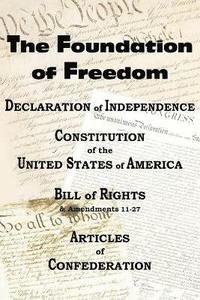 bokomslag The Declaration of Independence and the Us Constitution with Bill of Rights & Amendments Plus the Articles of Confederation
