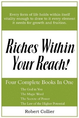 Robert Collier - Riches Within Your Reach, Häftad