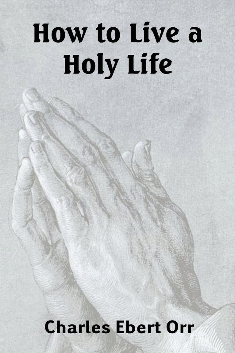 How to Live a Holy Life 1