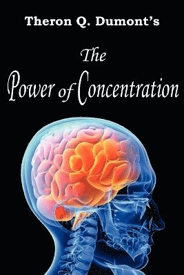 Theron Q Dumont - Power of Concentration, Häftad