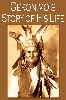 Geronimo's Story of His Life 1