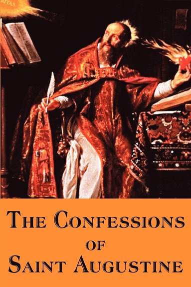 Saint Augustine - Confessions of Saint Augustine, Häftad