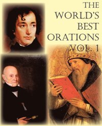 bokomslag The World's Best Orations, Volume I