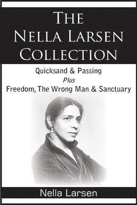 bokomslag The Nella Larsen Collection; Quicksand, Passing, Freedom, The Wrong Man, Sanctuary