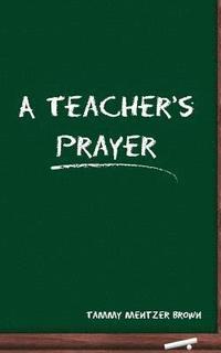 bokomslag A Teacher's Prayer