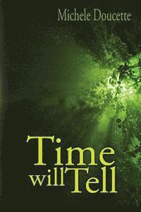 Michele Doucette - Time Will Tell, Häftad