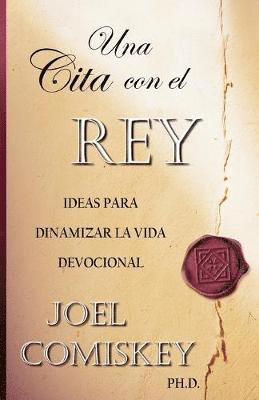 Joel Comiskey - Cita Con El Rey, Häftad
