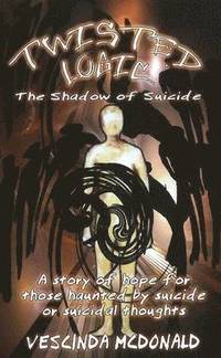 bokomslag Twisted Logic: The Shadow of Suicide