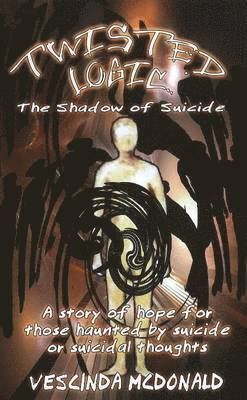 bokomslag Twisted Logic: The Shadow of Suicide