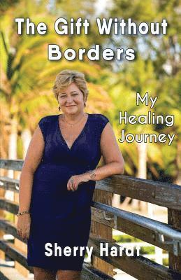 Sherry Hardt - Gift Without Borders, Häftad