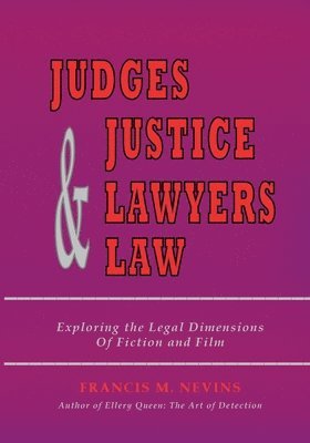 bokomslag Judges & Justice & Lawyers & Law: Exploring the Legal Dimensions of Fiction and Film