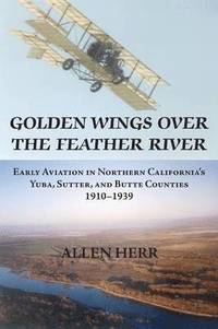 bokomslag Golden Wings over the Feather River