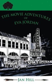 bokomslag The Movie Adventures of Eva Jordan