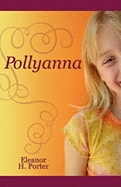 Cricket House Books, Eleanor H. Porter - Pollyanna, Häftad
