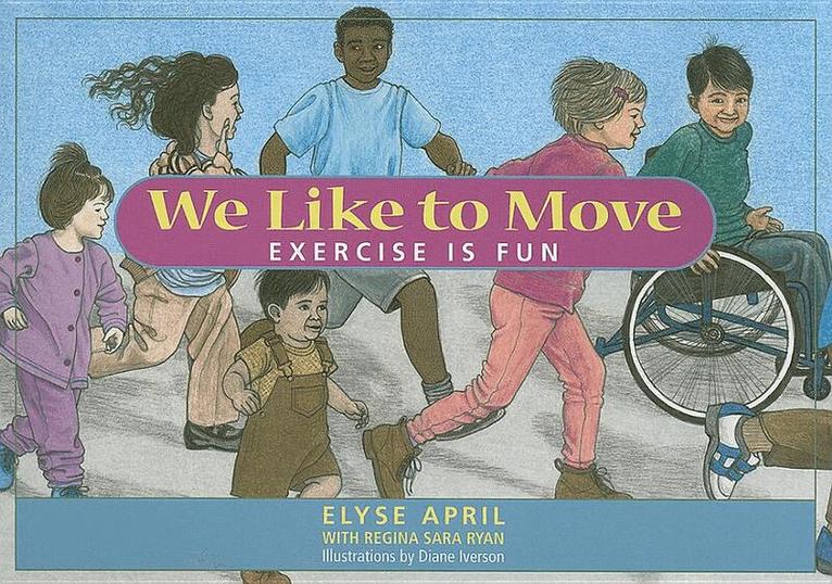 Elyse April, Regina Sara Ryan - We Like to Move: Exercise Is Fun, Häftad